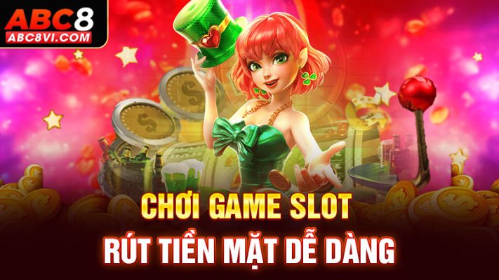 game slot rút tiền mặt