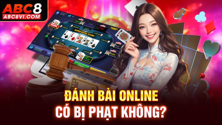 đánh bài online có bị phạt không